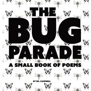 The Bug Parade: a small book of poems -- J. Campbell